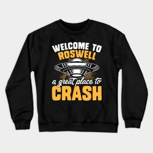 Welcome to roswell, a great place to crash Crewneck Sweatshirt